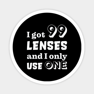 I got 99 lenses and I only use one Magnet